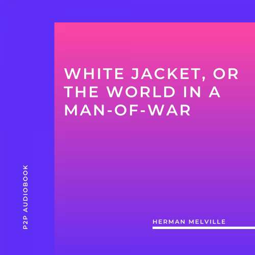 Cover von Herman Melville - White Jacket, or the World in a Man-Of-War