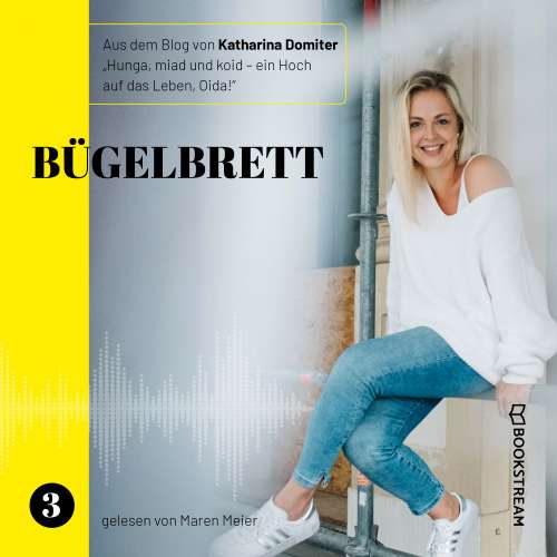 Cover von Katharina Domiter - Hunga, miad & koid - Ein Hoch aufs Leben, Oida! - Folge 3 - Bügelbrett