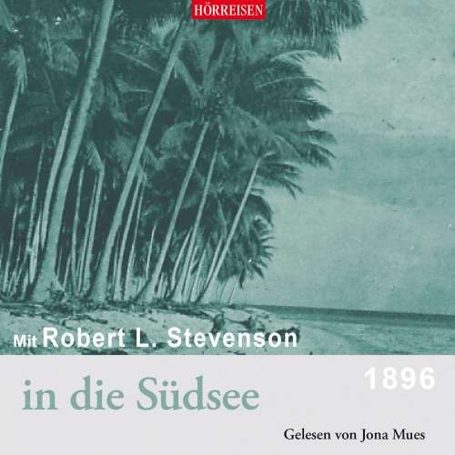 Cover von Robert Louis Stevenson - Hörreisen - Mit Robert Louis Stevenson in die Südsee