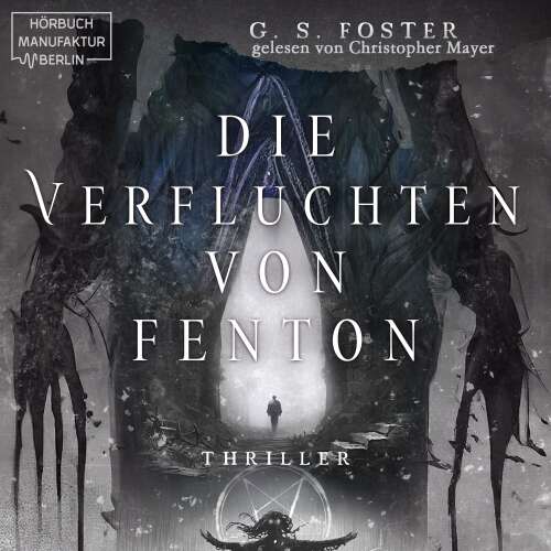 Cover - G. S. Foster - Die Fenton-Chroniken - Band 3 - Die Verfluchten von Fenton