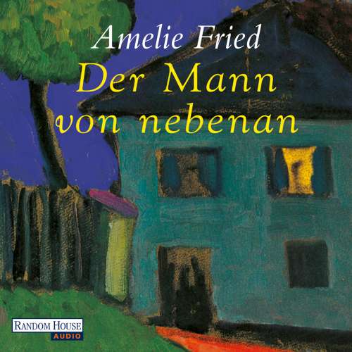 Cover von Amelie Fried - Der Mann von nebenan