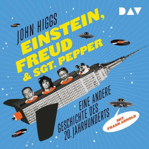 Cover von John Higgs - Einstein, Freud & Sgt. Pepper - Eine andere Geschichte des 20. Jahrhunderts