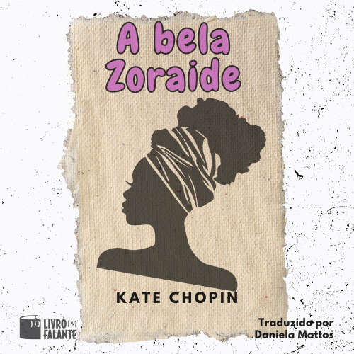 Cover von Kate Chopin - A bela Zoraide - Conto