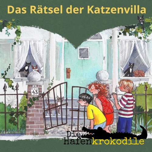 Cover von Ursel Scheffler - Die Hafenkrokodile - Folge 3 - Das Rätsel der Katzenvilla