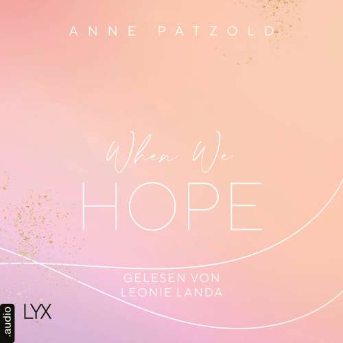 Cover von Anne Pätzold - LOVE NXT - Band 3 - When We Hope