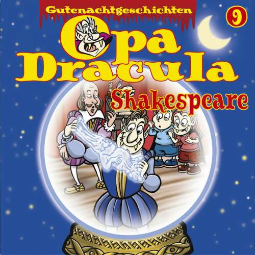Cover von Opa Draculas Gutenachtgeschichten - Opa Draculas Gutenachtgeschichten - Folge 9 - Shakespeare