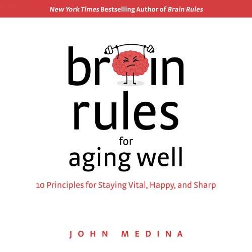 Cover von John Medina - Brain Rules for Aging Well - 10 Principles for Staying Vital, Happy, and Sharp