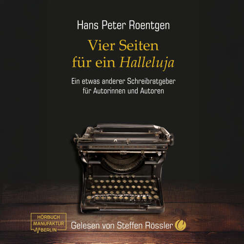 Cover - Hans Peter Roentgen - Vier Seiten für ein Halleluja - Ein etwas anderer Schreibratgeber für Autorinnen und Autoren