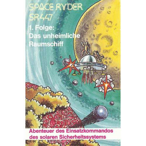 Cover von Space Ryder SR447 - Folge 1 - Das unheimliche Raumschiff