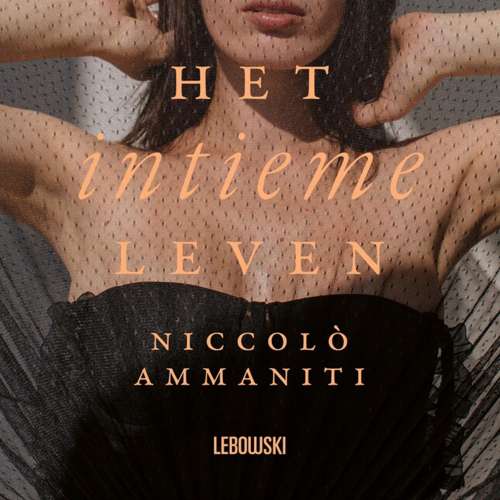 Cover von Niccolò Ammaniti - Het intieme leven