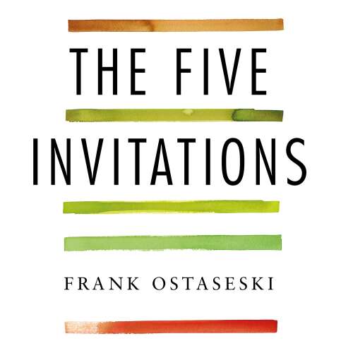 Cover von Frank Ostaseski - The Five Invitations - Discovering What Death Can Teach Us About Living Fully