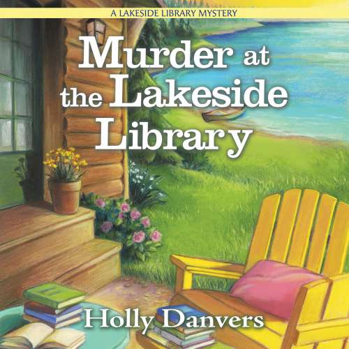 Cover von Holly Danvers - A Lakeside Library Mystery - Book 1 - Murder at the Lakeside Library