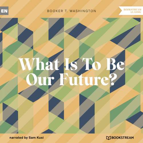 Cover von Booker T. Washington - What Is To Be Our Future?