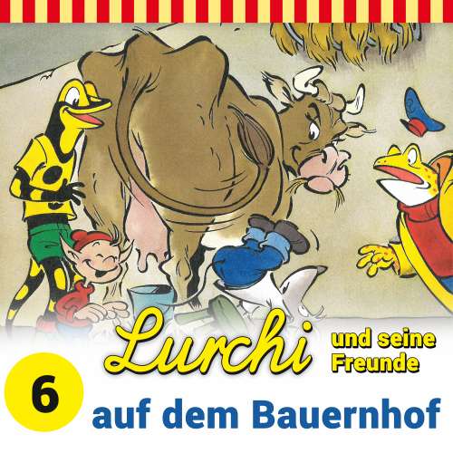 Cover von Lurchi und seine Freunde -  Folge 6 - Lurchi und seine Freunde auf dem Bauernhof