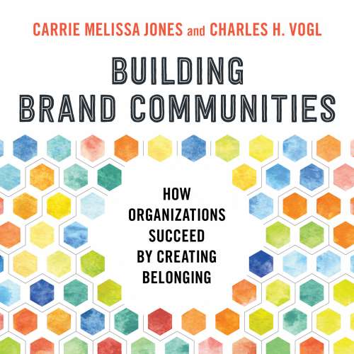 Cover von Carrie Melissa Jones - Building Brand Communities - How Organizations Succeed by Creating Belonging