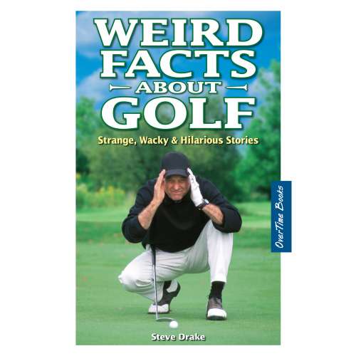 Cover von Steve Drake - Weird Facts About Golf - Strange, Wacky and Hilarious Stories