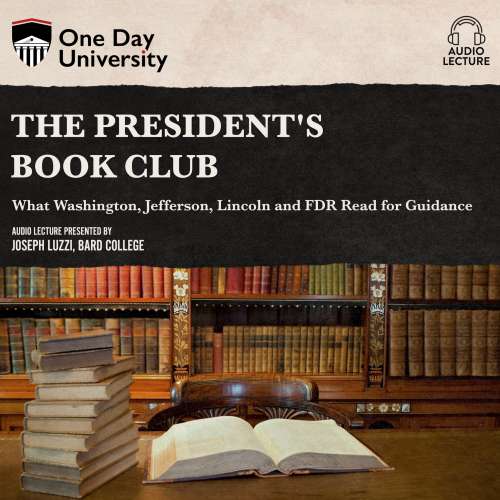 Cover von Joseph Luzzi - The President's Book Club - What Washington, Jefferson, Lincoln and FDR Read for Guidance