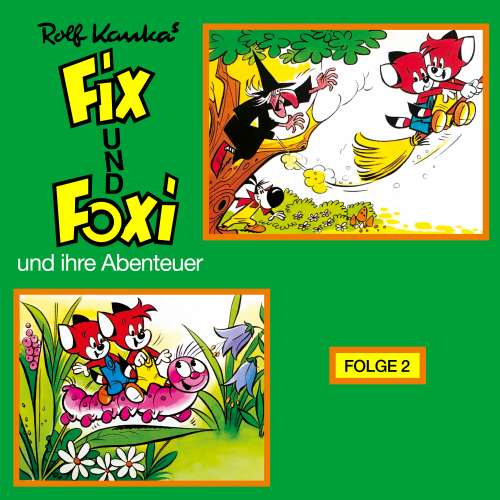 Cover von Rolf Kauka - Fix und Foxi - Fix und Foxi und ihre Abenteuer, Folge 2