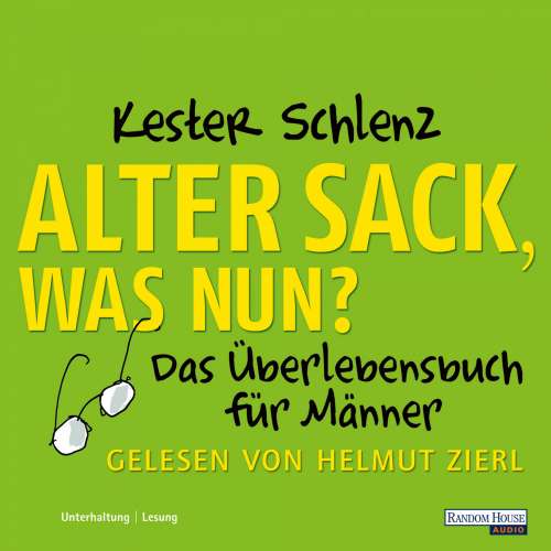 Cover von Kester Schlenz - Alter Sack, was nun? - Das Überlebensbuch für Männer