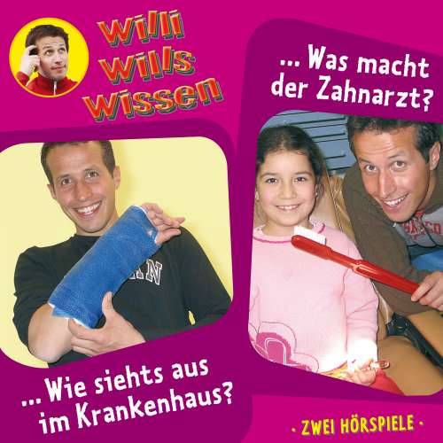 Cover von Jessica Sabasch - Willi wills wissen - Folge 8 - Wie siehts aus im Krankenhaus? / Was macht der Zahnarzt?