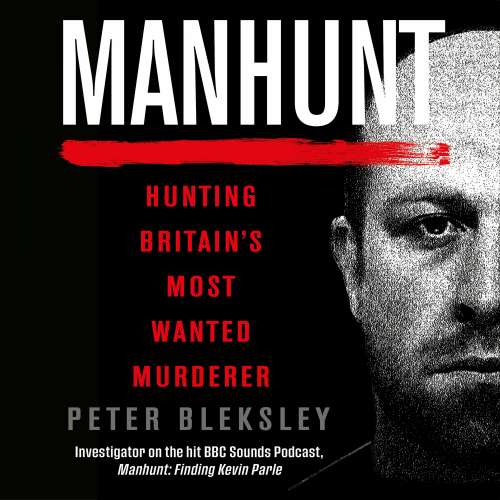 Cover von Peter Bleksley - Manhunt - Hunting Britain's Most Wanted Murderer