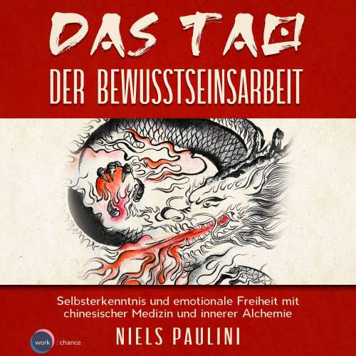 Cover von Niels Paulini - Das Tao der Bewusstseinsarbeit - Selbsterkenntnis und emotionale Freiheit mit chinesischer Medizin und innerer Alchemie