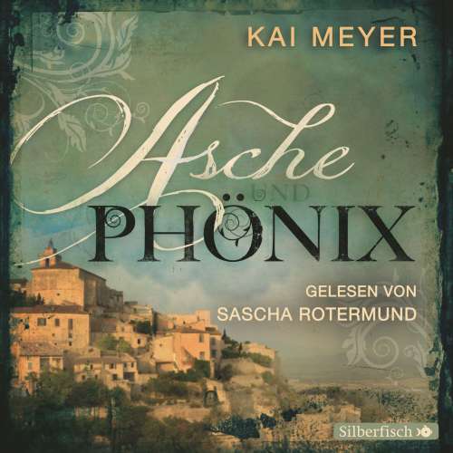 Cover von Kai Meyer - Asche und Phönix