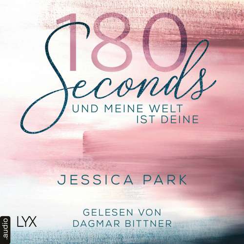 Cover von Jessica Park - 180 Seconds - Und meine Welt ist deine