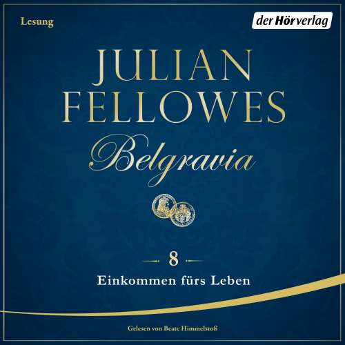 Cover von Julian Fellowes - Belgravia 8 - Einkommen fürs Leben