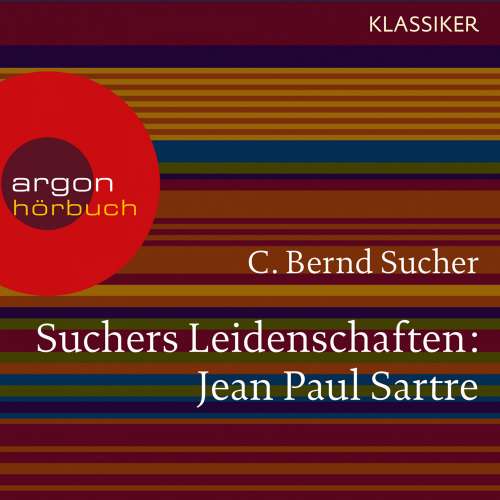 Cover von C. Bernd Sucher - Suchers Leidenschaften: Jean Paul Sartre - Eine Einführung in Leben und Werk