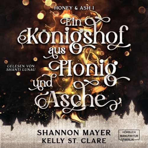 Cover von Shannon Mayer - Honey & Ash - Band 1 - Ein Königshof aus Honig und Asche