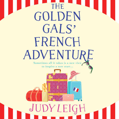 Cover von Judy Leigh - Golden Gals' French Adventure - A BRAND NEW laugh-out-loud feel-good read from USA Today Bestseller Judy Leigh for 2024