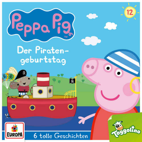 Cover von Peppa Pig Hörspiele - 012/Der Piratengeburtstag (und 5 weitere Geschichten)