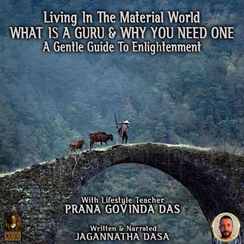 Cover von Jagannatha Dasa - Living In The Material World What Is A Guru & Why You Need One - A Gentle Guide To Enlightenment