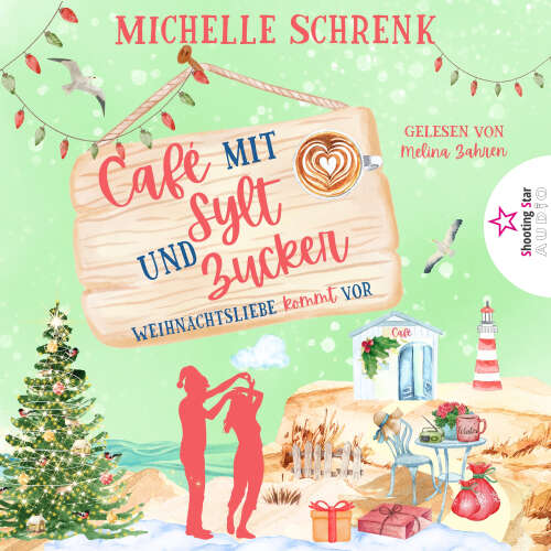 Cover von Michelle Schrenk - Café mit Sylt und Zucker - Band 4 - Kommt Zeit, kommt Kuss