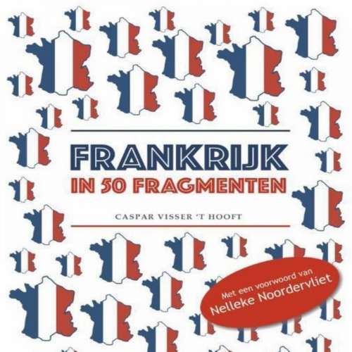 Cover von Caspar Visser 't Hooft - Frankrijk in 50 Fragmenten