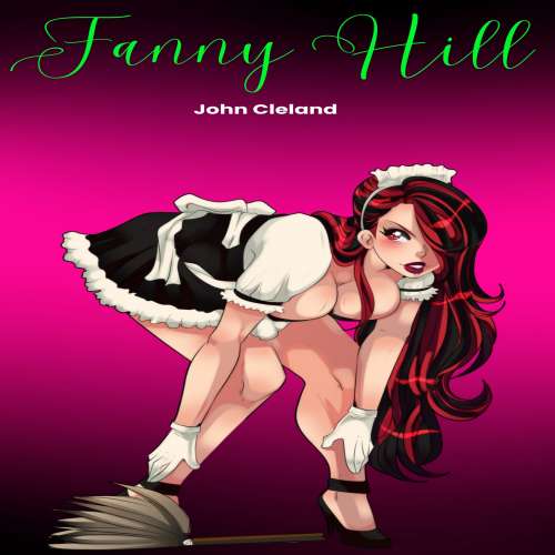 Cover von John Cleland - Fanny Hill, or Memoirs of a Woman of Pleasure