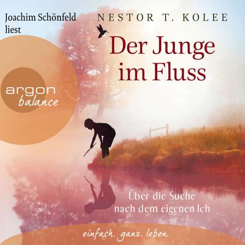 Cover von Nestor T. Kolee - Der Junge im Fluss - Über die Suche nach dem eigenen Ich - Eine hinreißende Erzählung für alle Sinnsucher