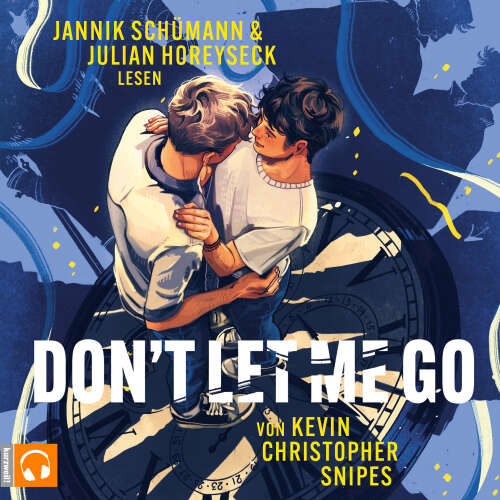 Cover - Kevin Christopher Snipes - Don't Let Me Go - Queere Young-Adult-Romance mit spannendem Zeitreise-Twist