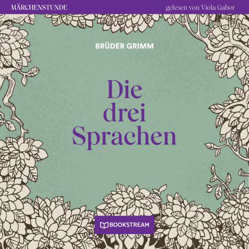 Cover von Brüder Grimm - Märchenstunde - Folge 117 - Die drei Sprachen