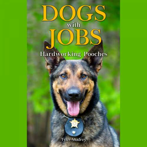 Cover von Tyler Mudrey - Dogs with Jobs - Hardworking Pooches