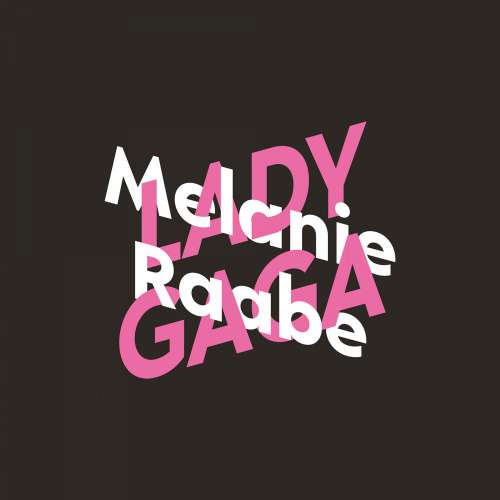 Cover von Melanie Raabe - KiWi Musikbibliothek - Band 12 - Melanie Raabe über Lady Gaga