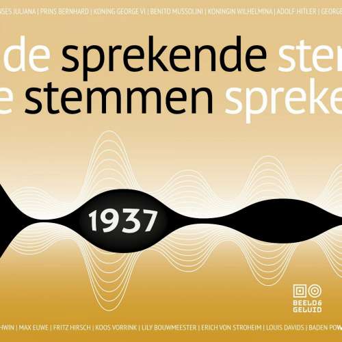Cover von Beeld en Geluid - Sprekende stemmen 1936-1947 - Deel 2 - Sprekende stemmen 1937