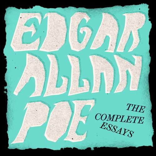 Cover von Edgar Allan Poe: The Complete Essays - Edgar Allan Poe: The Complete Essays