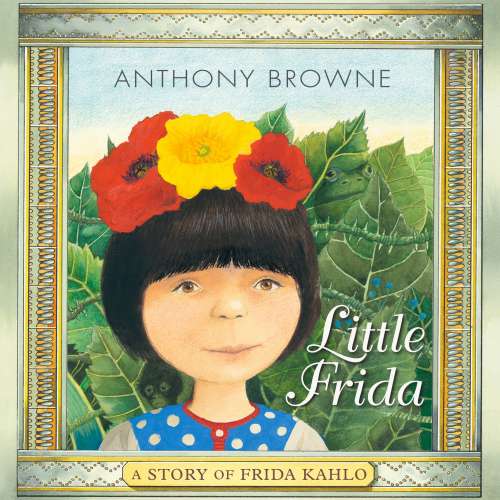 Cover von Anthony Browne - Little Frida - A Story of Frida Kahlo