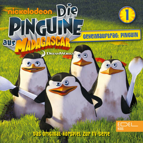 Cover von Die Pinguine aus Madagascar - Folge 1: Geheimauftrag: Pinguine (Das Original-Hörspiel zur TV-Serie)