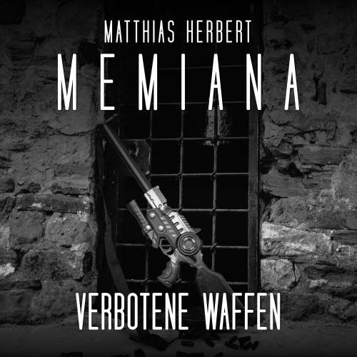 Cover von Matthias Herbert - Memiana - Band 9 - Verbotene Waffen