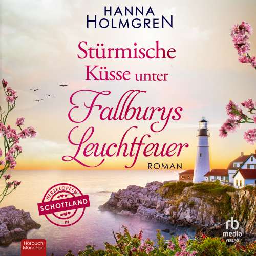 Cover von Hanna Holmgren - Herzklopfen in Schottland - Band 3 - Stürmische Küsse unter Fallburys Leuchtfeuer