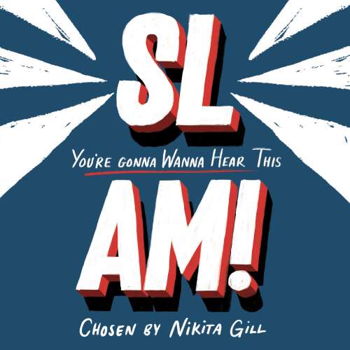 Cover von Nikita Gill - SLAM! You're Gonna Wanna Hear This