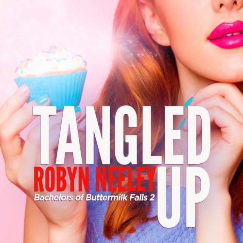 Cover von Robyn Neeley - Bachelors of Buttermilk Falls - Book 2 - Tangled Up